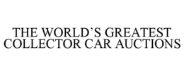 THE WORLD'S GREATEST COLLECTOR CAR AUCTIONS trademark