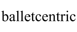 BALLETCENTRIC trademark