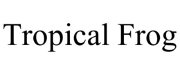TROPICAL FROG trademark
