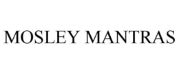 MOSLEY MANTRAS trademark