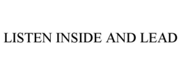 LISTEN INSIDE AND LEAD trademark