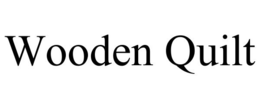 WOODEN QUILT trademark