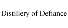 DISTILLERY OF DEFIANCE trademark