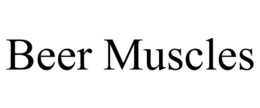 BEER MUSCLES trademark