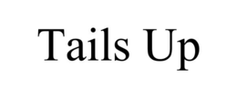 TAILS UP trademark