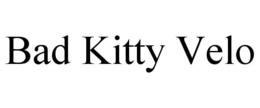 BAD KITTY VELO trademark