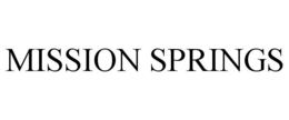 MISSION SPRINGS trademark