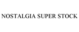 NOSTALGIA SUPER STOCK trademark