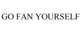 GO FAN YOURSELF trademark
