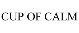 CUP OF CALM trademark