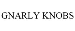 GNARLY KNOBS trademark