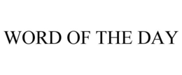 WORD OF THE DAY trademark