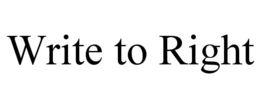 WRITE TO RIGHT trademark