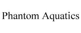 PHANTOM AQUATICS trademark