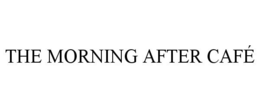 THE MORNING AFTER CAFÉ trademark