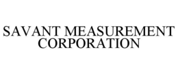 SAVANT MEASUREMENT CORPORATION trademark