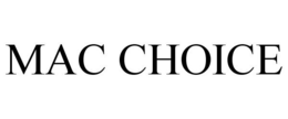 MAC CHOICE trademark