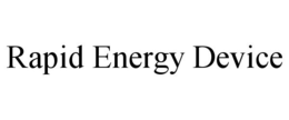 RAPID ENERGY DEVICE trademark