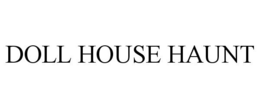 DOLL HOUSE HAUNT trademark