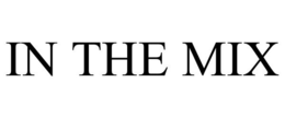 IN THE MIX trademark