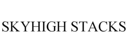 SKYHIGH STACKS trademark