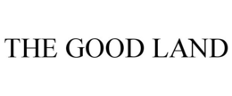 THE GOOD LAND trademark