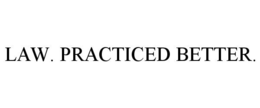 LAW. PRACTICED BETTER. trademark