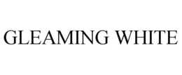 GLEAMING WHITE trademark