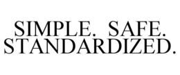 SIMPLE. SAFE. STANDARDIZED. trademark