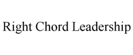 RIGHT CHORD LEADERSHIP trademark