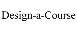 DESIGN-A-COURSE trademark