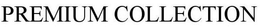 PREMIUM COLLECTION trademark
