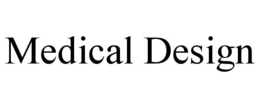 MEDICAL DESIGN trademark