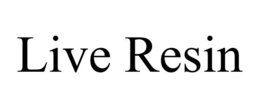 LIVE RESIN trademark