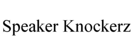 SPEAKER KNOCKERZ trademark