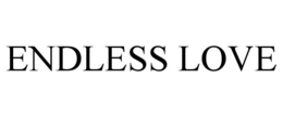 ENDLESS LOVE trademark
