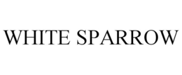 WHITE SPARROW trademark