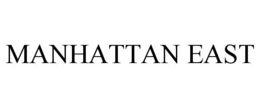 MANHATTAN EAST trademark