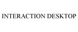 INTERACTION DESKTOP trademark