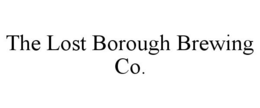 THE LOST BOROUGH BREWING CO. trademark