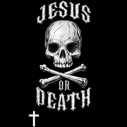 JESUS OR DEATH trademark