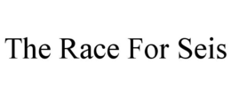THE RACE FOR SEIS trademark