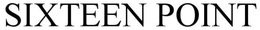 SIXTEEN POINT trademark