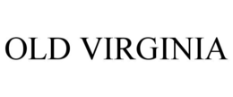 OLD VIRGINIA trademark