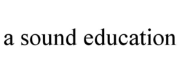 A SOUND EDUCATION trademark