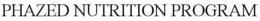 PHAZED NUTRITION PROGRAM trademark