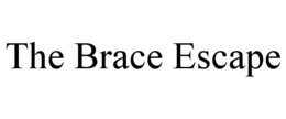 THE BRACE ESCAPE trademark