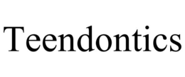 TEENDONTICS trademark