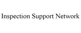 INSPECTION SUPPORT NETWORK trademark
