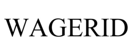 WAGERID trademark